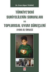 Türkiye`deki Suriyelilerin Sorunları ve Toplumsal Uyum Süreçleri - 1