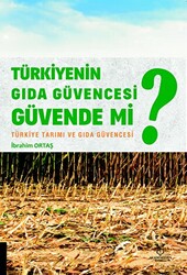 Türkiyenin Gıda Güvencesi Güvende mi? - 1