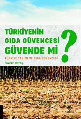 Türkiyenin Gıda Güvencesi Güvende mi? - 1