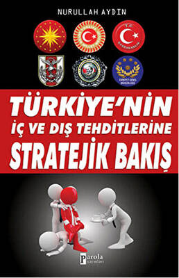 Türkiye`nin İç ve Dış Tehditlerine Stratejik Bakış - 1