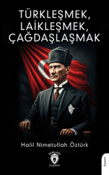 Türkleşmek, Laikleşmek, Çağdaşlaşmak - 1