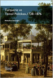 Turquerie ve Temsil Politikası, 1728-1876 - 1