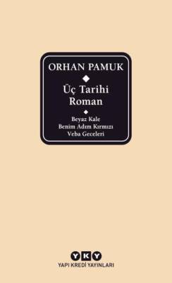 Üç Tarihi Roman - Beyaz Kale - Benim Adım Kırmızı - Veba Geceleri - 1