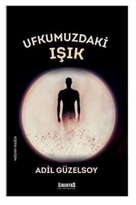 Ufkumuzdaki Işık - 1