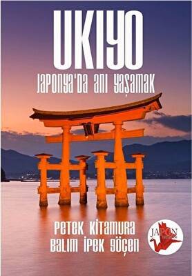 Ukiyo - Japonya’da Anı Yaşamak - 1