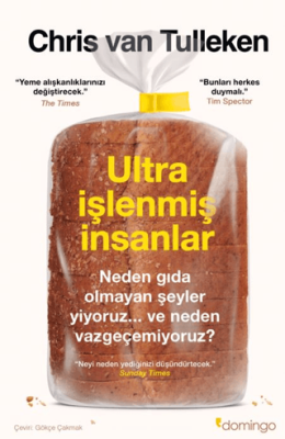 Ultra İşlenmiş İnsanlar: Neden gıda olmayan şeyler yiyoruz ve neden vazgeçemiyoruz? - 1