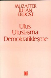 Ulus Uluslaşma Demokratikleşme - 1