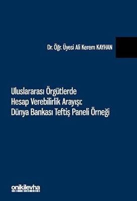 Uluslararası Örgütlerde Hesap Verebilirlik Arayışı: Dünya Bankası Teftiş Paneli Örneği - 1