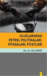 Uluslararası Petrol Politikaları, Piyasaları, Fiyatları - 1