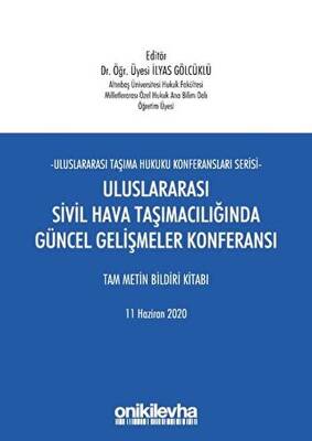 Uluslararası Sivil Hava Taşımacılığında Güncel Gelişmeler Konferansı Tam Metin Bildiri Kitabı - 1