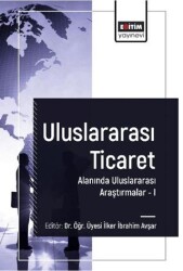 Uluslararası Ticaret Alanında Uluslararası Araştırmalar I - 1