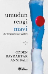 Umudun Rengi Mavi - Bir Terapistin Not Defteri - 1