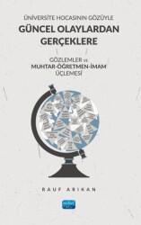 Üniversite Hocasının Gözüyle Güncel Olaylardan Gerçeklere Gözlemler ve Muhtar-öğretmen-imam Üçlemesi - 1