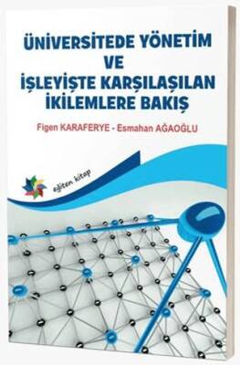 Üniversitede Yönetim ve İşleyişte Karşılaşılan İkilemlere Bakış - 1