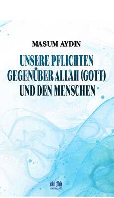 Unsere Pflichten Gegenüber Allah Gott Und Den Menschen - 1