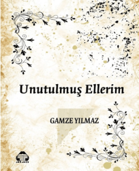 Unutulmuş Ellerim - 1