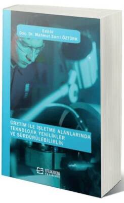 Üretim ile İşletme Alanlarında Teknolojik Yenilikler ve Sürdürülebilirlik - 1