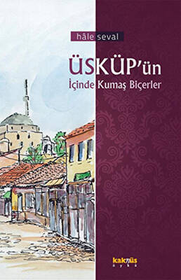 Üsküp’ün İçinde Kumaş Biçerler - 1