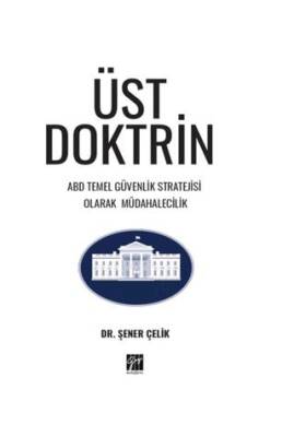 Üst Doktrin ABD Temel Güvenlik Stratejisi Olarak Müdahalecilik - 1