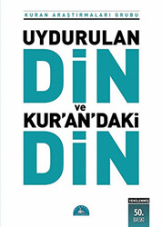 Uydurulan Din ve Kur`an’daki Din - 1