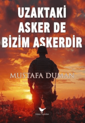 Uzaktaki Asker De Bizim Askerdir - 1