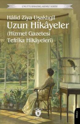 Uzun Hikayeler Hizmet Gazetesi Tefrika Hikayeleri - 1