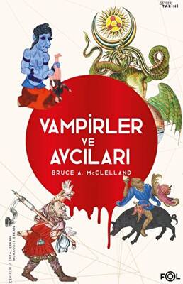 Vampirler ve Avcıları -Ölüyü Öldürmenin Kültürel Tarihi- - 1