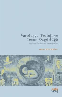 Varoluşçu Teoloji ve İnsan Özgürlüğü - 1