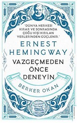 Vazgeçmeden önce Deneyin - Ernest Hemingway - 1