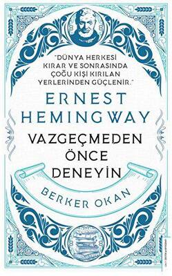 Vazgeçmeden önce Deneyin - Ernest Hemingway - 1