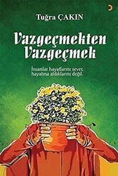 Vazgeçmekten Vazgeçmek - 1