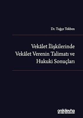 Vekalet İlişkilerinde Vekalet Verenin Talimatı ve Hukuki Sonuçları - 1