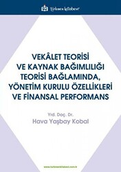 Vekalet Teorisi Ve Kaynak Bağımlılığı Teorisi Bağlamında, Yönetim Kurulu Özellikleri Ve Finansal Performans - 1