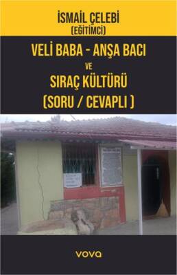 Veli Baba - Anşa Bacı ve Sıraç Kültürü Soru -Cevaplı - 1