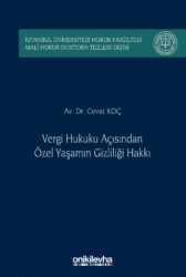 Vergi Hukuku Açısından Özel Yaşamın Gizliliği Hakkı İstanbul Üniversitesi Hukuk Fakültesi Mali Hukuk Doktora Tezleri Dizisi No: 5 - 1