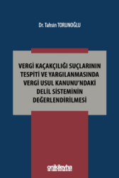 Vergi Kaçakçılığı Suçlarının Tespiti ve Yargılanmasında Vergi Usul Kanunu`ndaki Delil Sisteminin Değerlendirilmesi - 1