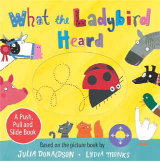 What the Ladybird Heard: A Push, Pull and Slide Book - 1