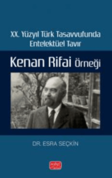 XX. Yüzyıl Türk Tasavvufunda Entelektüel Tavır: Kenan Rifai Örneği - 1