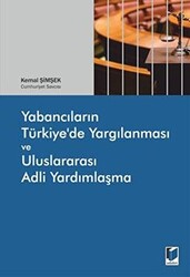 Yabancıların Türkiye`de Yargılanması ve Uluslararası Adli Yardımlaşma - 1