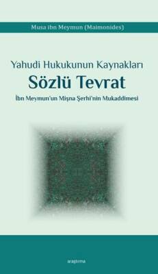 Yahudi Hukukunun Kaynakları Sözlü Tevrat İbn Meymun’un Mişna Şerhi’nin Mukaddimesi - 1