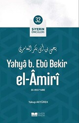 Yahya B. Ebu Bekir El Amiri - Siyerin Öncüleri 32 - 1