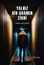 Yalnız Bir Adamın Zihni - 1