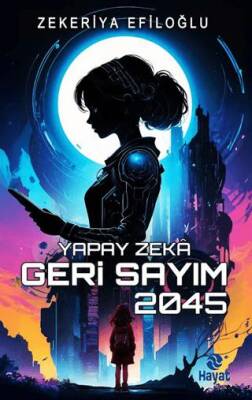 Yapay Zekâ Geri Sayım 2045 - 1