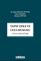 Yapay Zeka ve Ceza Hukuku Uygulama Kitabı - 1