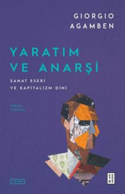 Yaratım ve Anarşi Sanat Eseri ve Kapitalizm Dini - 1