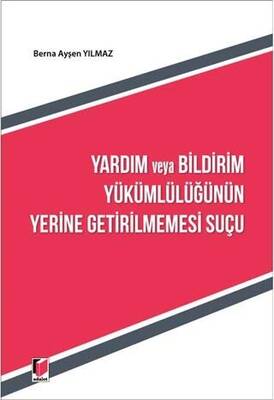 Yardım ve Bildirim Yükümlülüğünün Yerine Getirilmemesi Suçu - 1