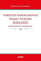 Yargıtay Kararlarında İnşaat Hukuku Sözlüğü - 1