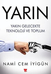 Yarın - Yakın Gelecekte Teknoloji ve Toplum - 1