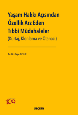 Yaşam Hakkı Açısından Özellik Arz Eden Tıbbi Müdahaleler - 1