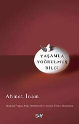 Yaşamla Yoğrulmuş Bilgi - 1